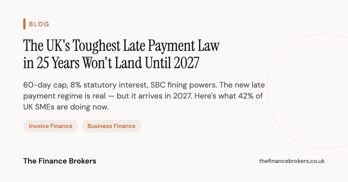 The UK's Toughest Late Payment Law in 25 Years Won't Land Until 2027